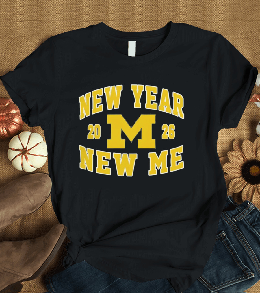 New Year New Me 2026 Michigan Wolverines Football T-Shirt