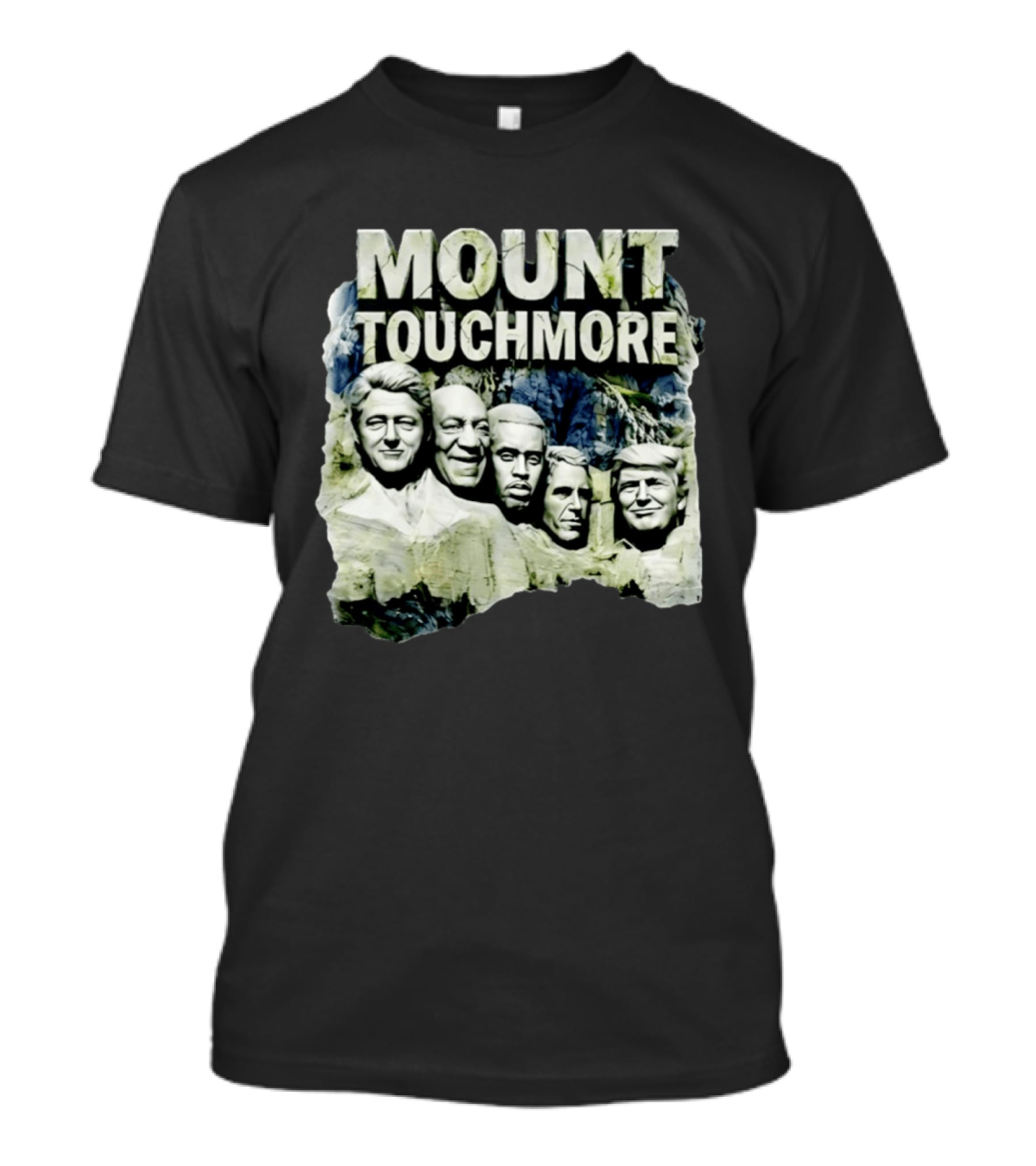 Mount Touchmore Clinton Cosby Obama George W Bush Donald Trump T-Shirt