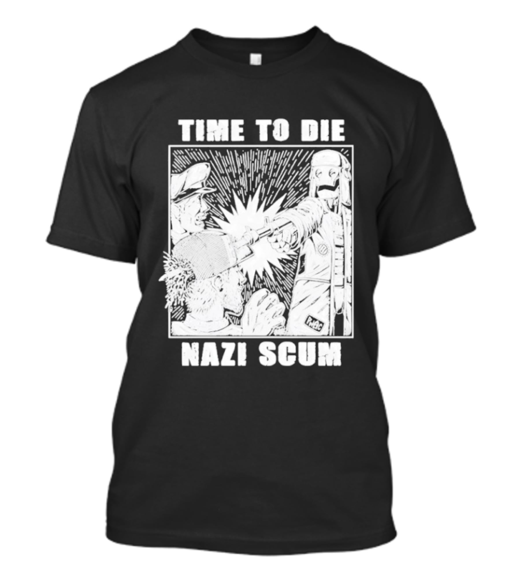 Time To Die Nazi Scum T-Shirt