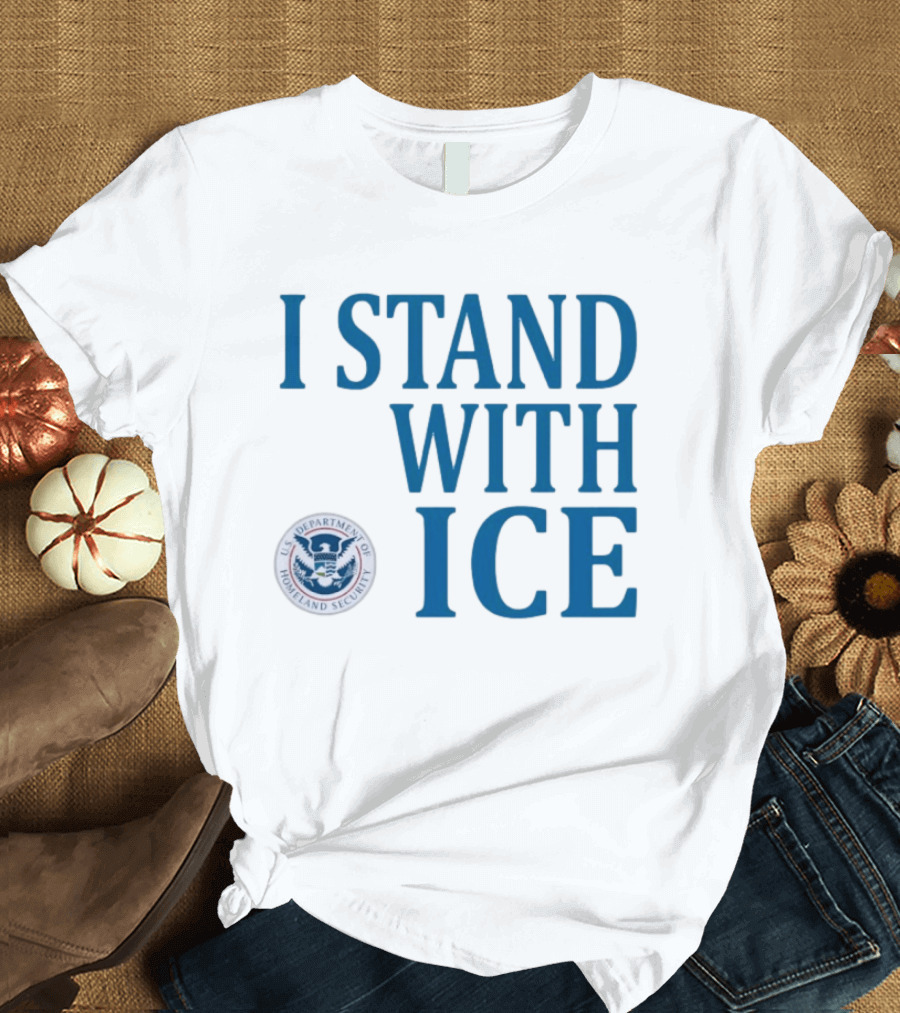 I Stand With Fuck ICE T-Shirt