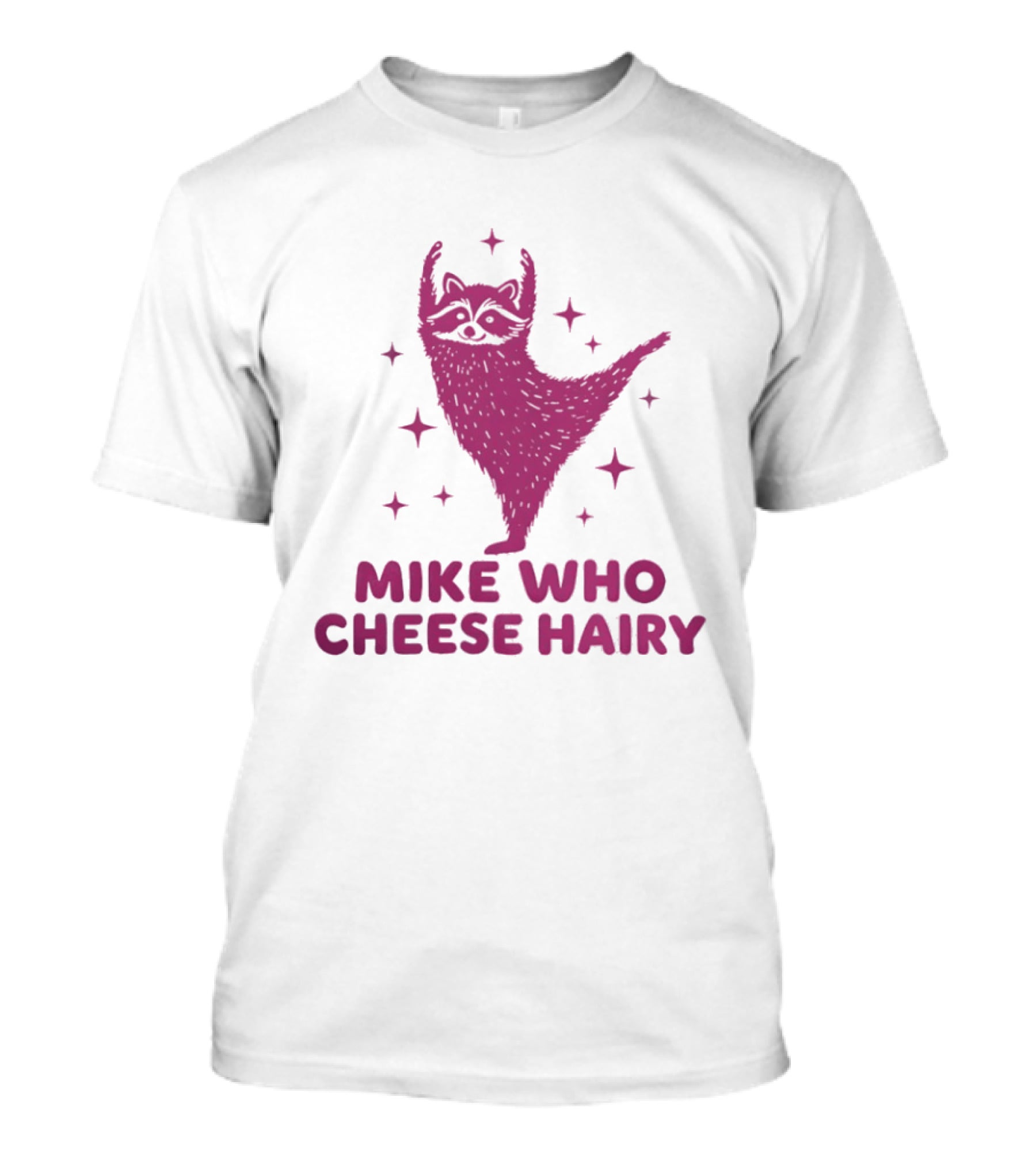 Mike Who Cheese Hairy Dancing Sloth Pun Humor T-Shirt