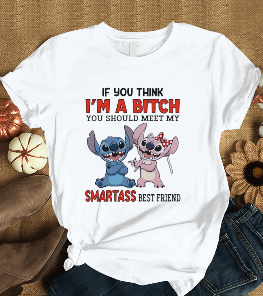 I'm A Bitch You Should Meet My Smartass Best Friend Stitch Angel T-Shirt