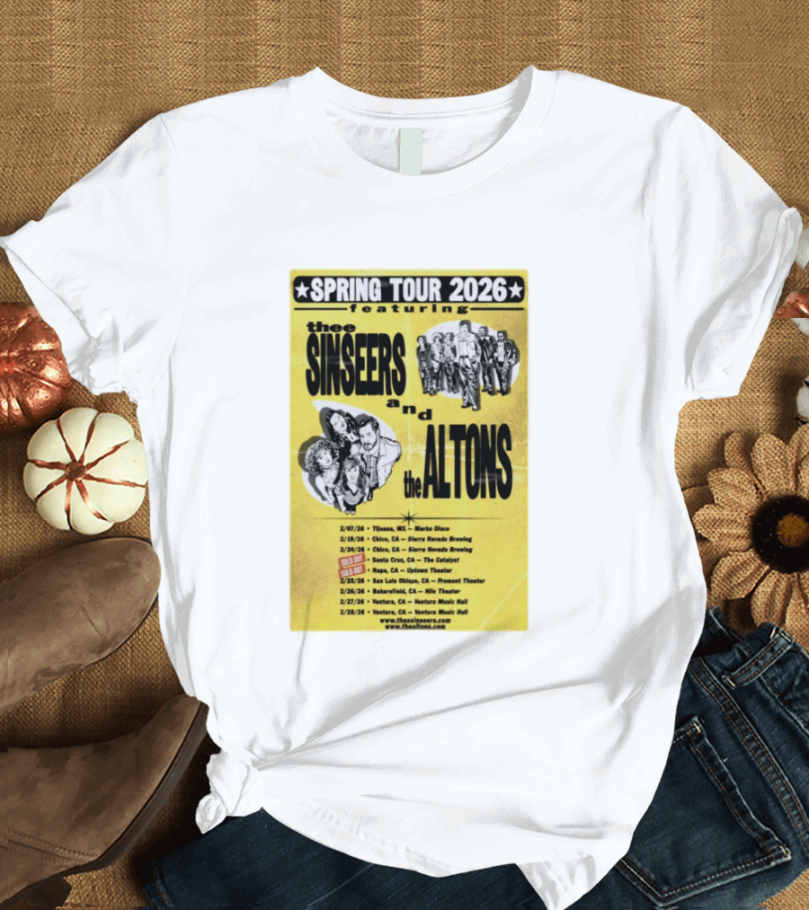 The Sinseers And The Altons Spring Tour 2026 Featuring Tijuana Chico Santa Cruz Napa San Luis Obispo Bakersfield Ventura T-Shirt