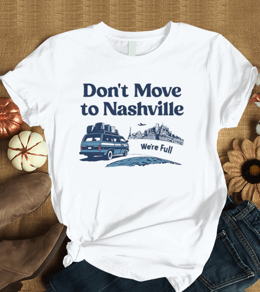 Don't Move To Nashville Van And City Silhouette We're Full Retro Travel T-Shirt