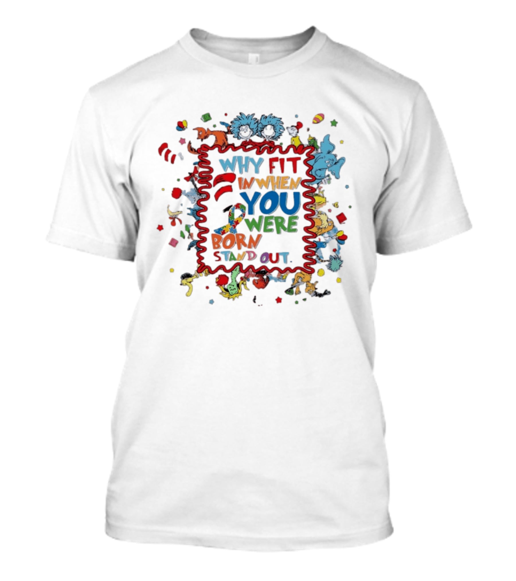 Dr. Seuss Characters Why Fit In When You Were Born To Stand Out Autism Awareness Ribbon T-Shirt