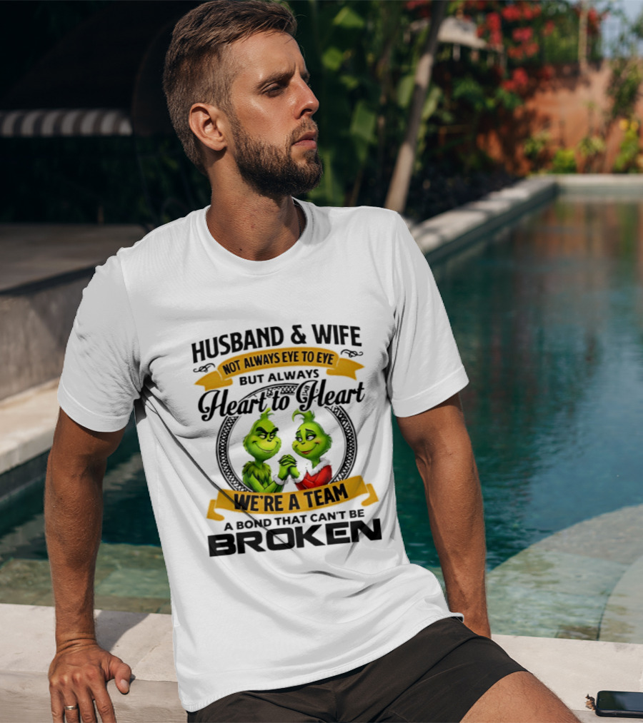 Husband & Wife Not Always Eye To Eye Heart To Heart We're A Team A Bond That Can't Be Broken T-Shirt