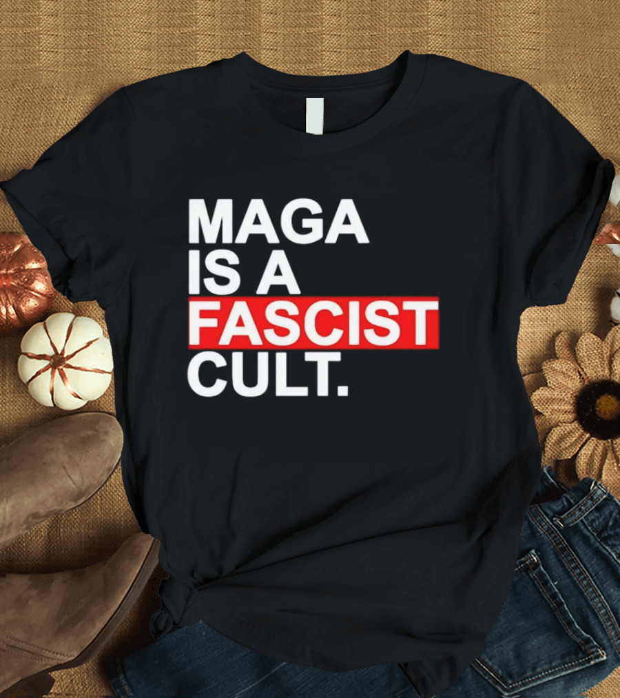 MAGA Is A Fascist Cult T-Shirt