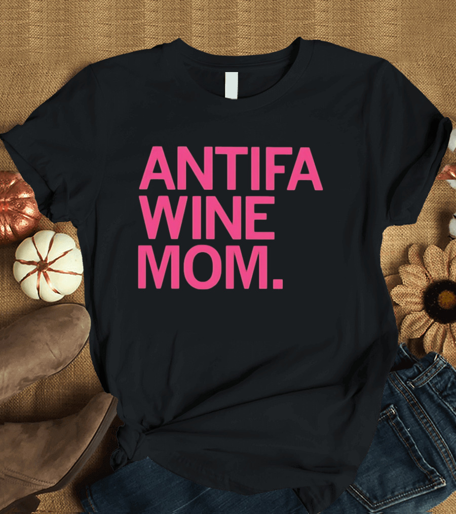 Antifa Wine Mom T-Shirt