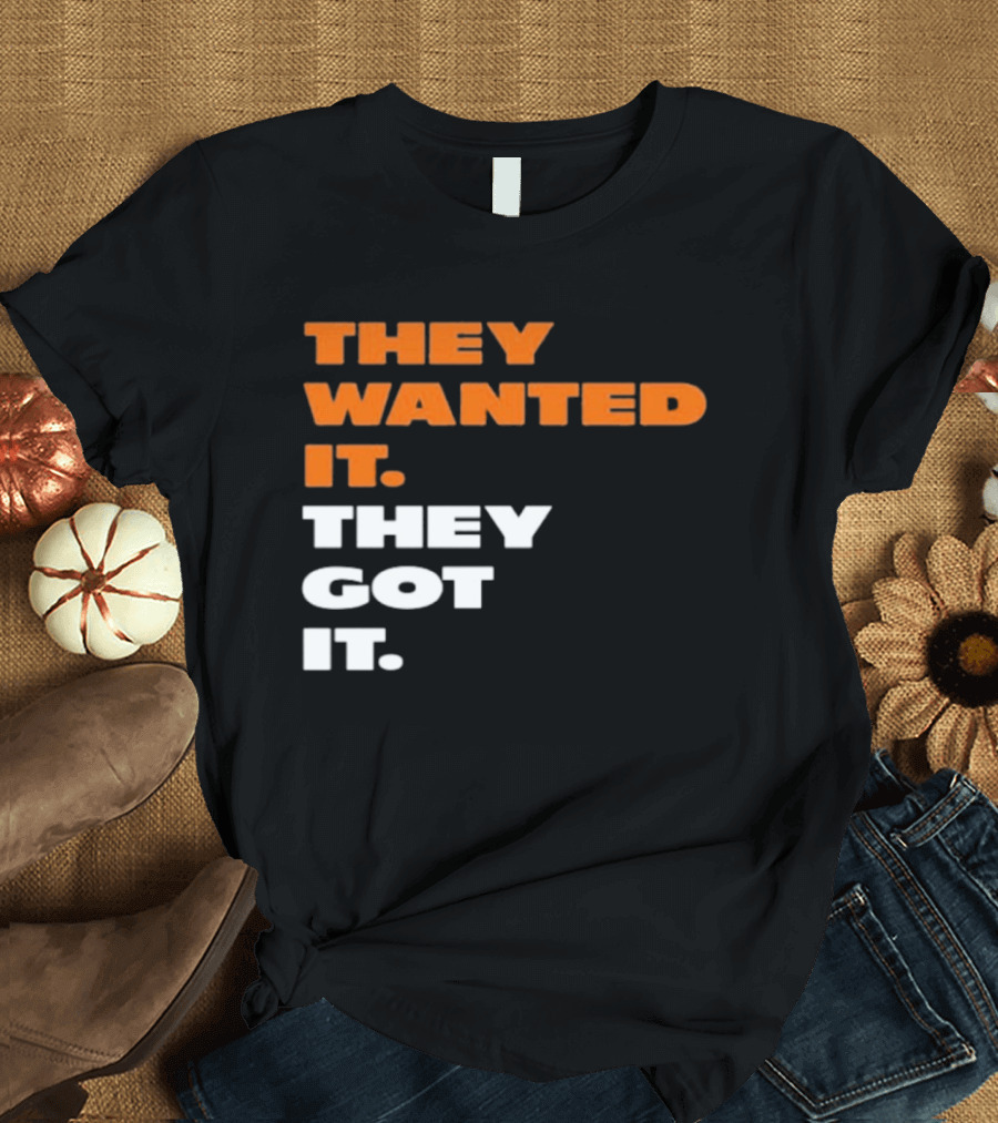 Bears Beat Green Bay They Wanted It They Got It T-Shirt