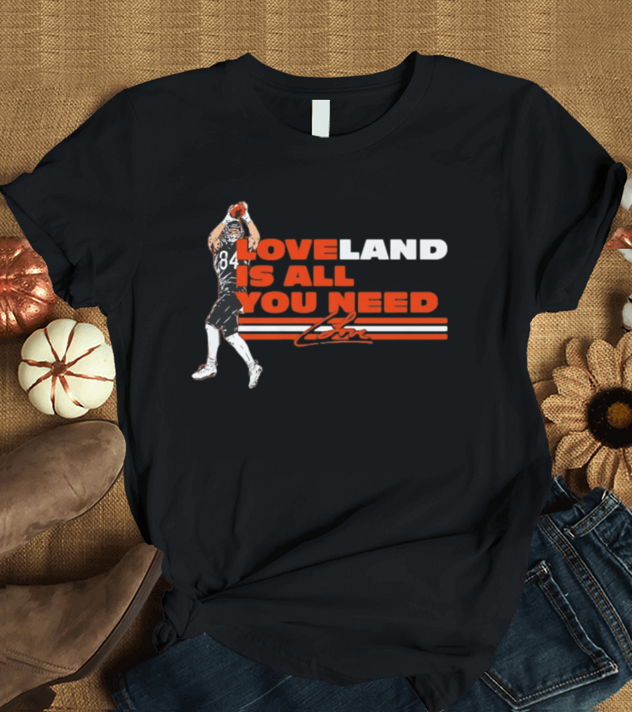 Loveland Is All You Need Football Player 84 Catching Event T-Shirt