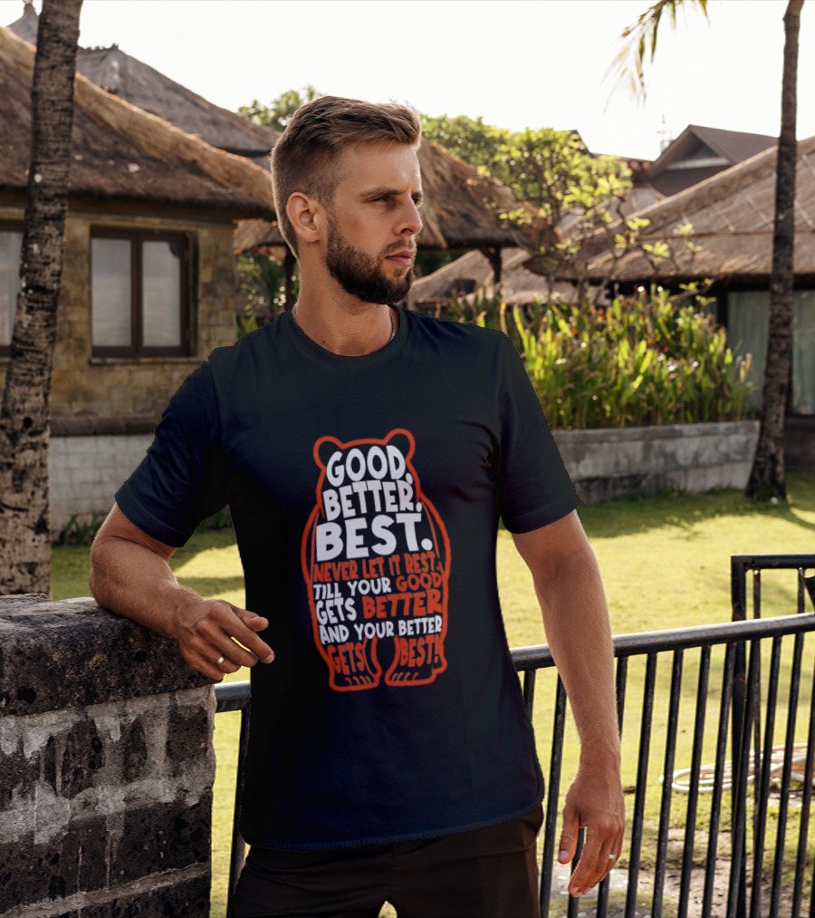 Good Better Best Bears Never Let It Rest Sports Football Motivational T-Shirt