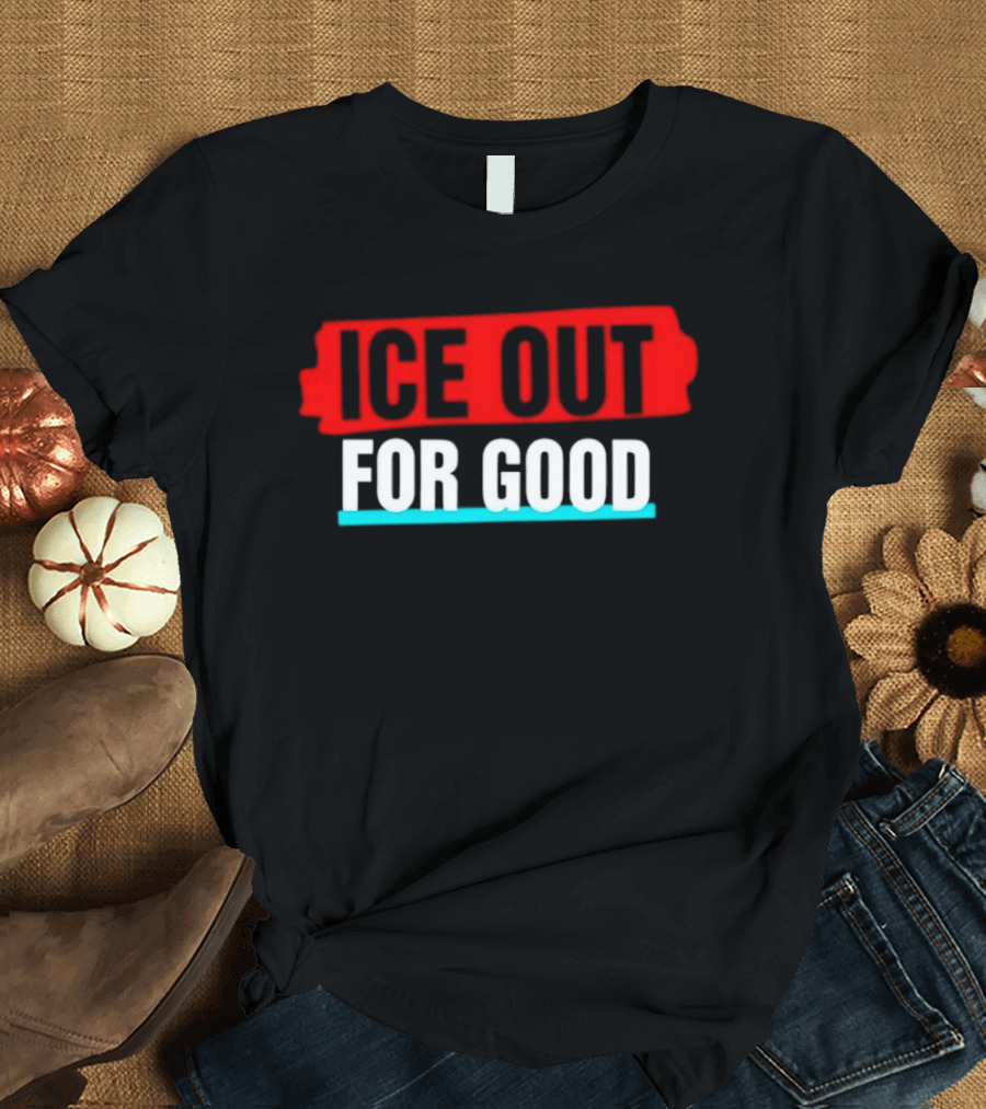 Ice Out For Good T-Shirt