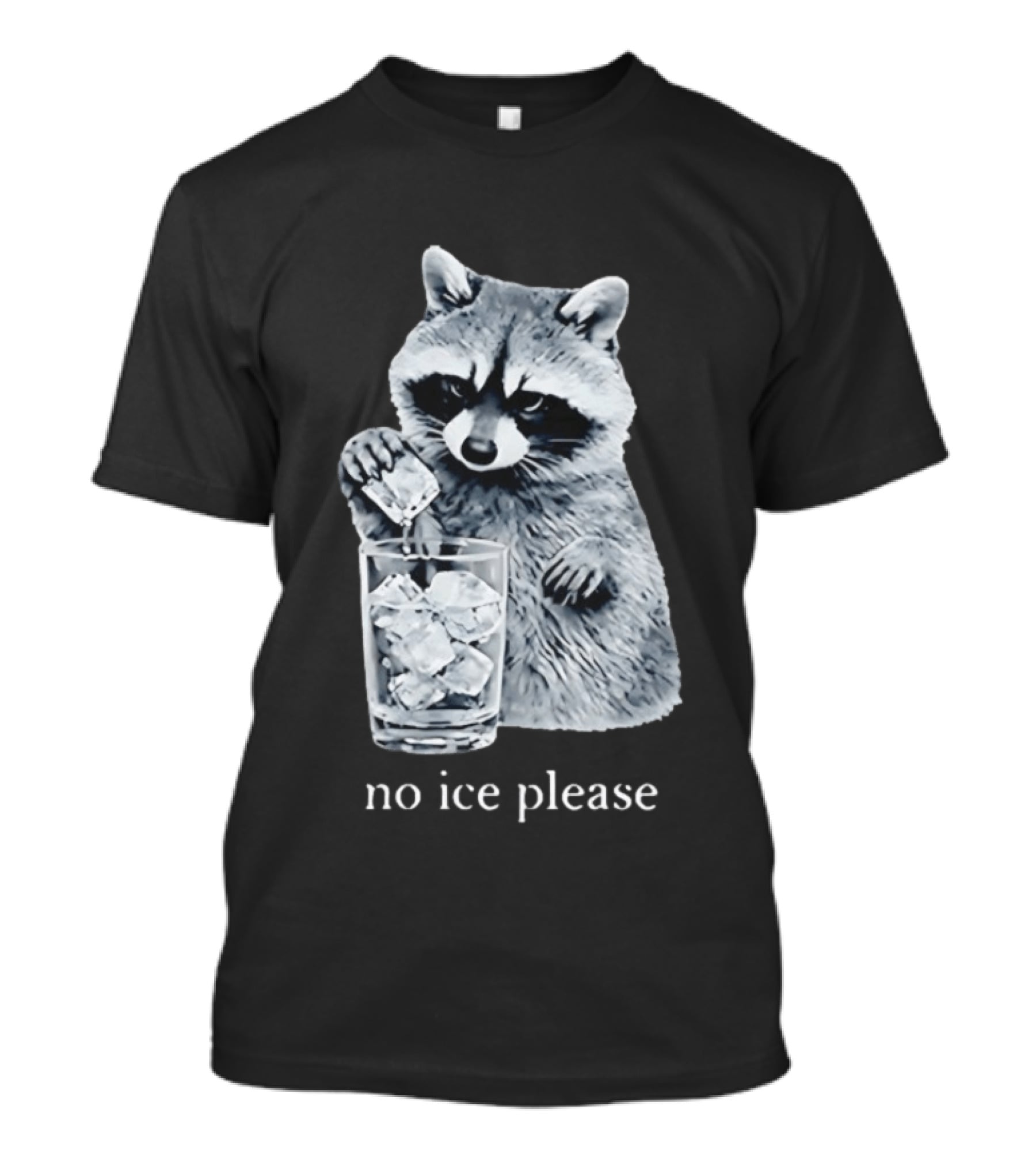 Raccoon Pouring Ice Into Glass No Ice Please T-Shirt