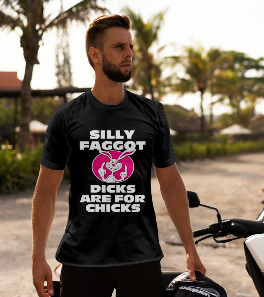 Silly Faggot Dicks Are For Chicks Funny Rabbit Middle Finger T-Shirt