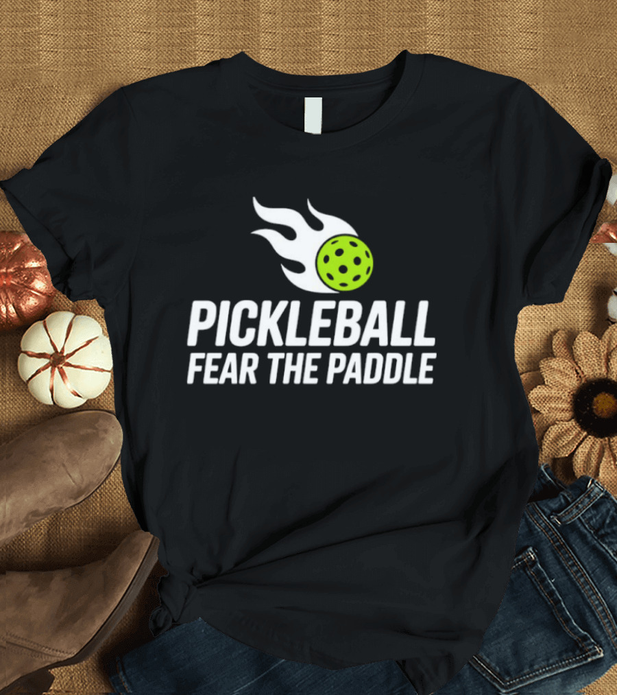 Pickleball Fear The Paddle T-Shirt