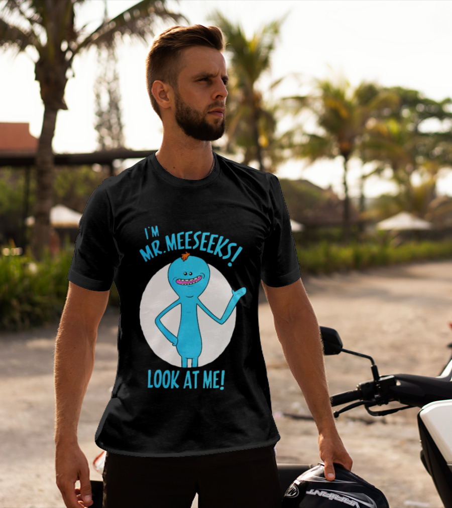 I'm Mr. Meeseeks Look At Me! T-Shirt