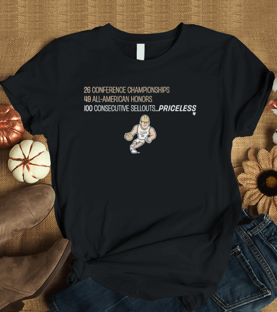 23 Conference Championships 49 All American Honors 100 Consecutive Sellouts Purdue Basketball Priceless T-Shirt