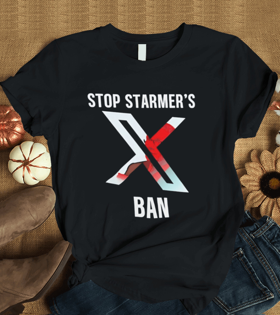 Stop Starmer's X Ban Bold Text With Red And White X T-Shirt