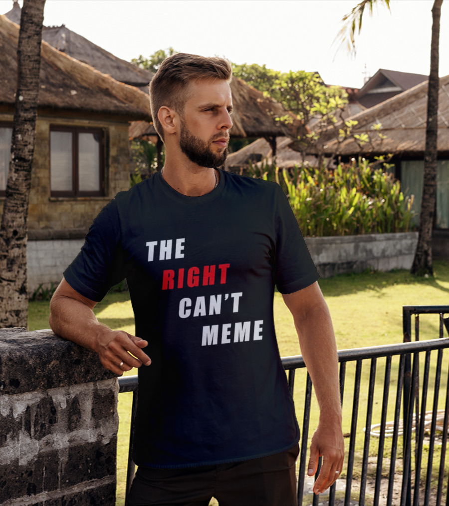 The Right Can't Meme T-Shirt