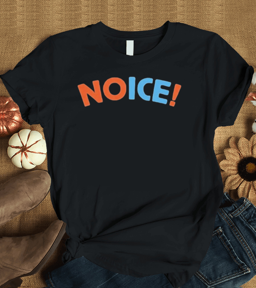 No ICE Is Noice NOICE! Fun Phrase For Trendy Humor T-Shirt
