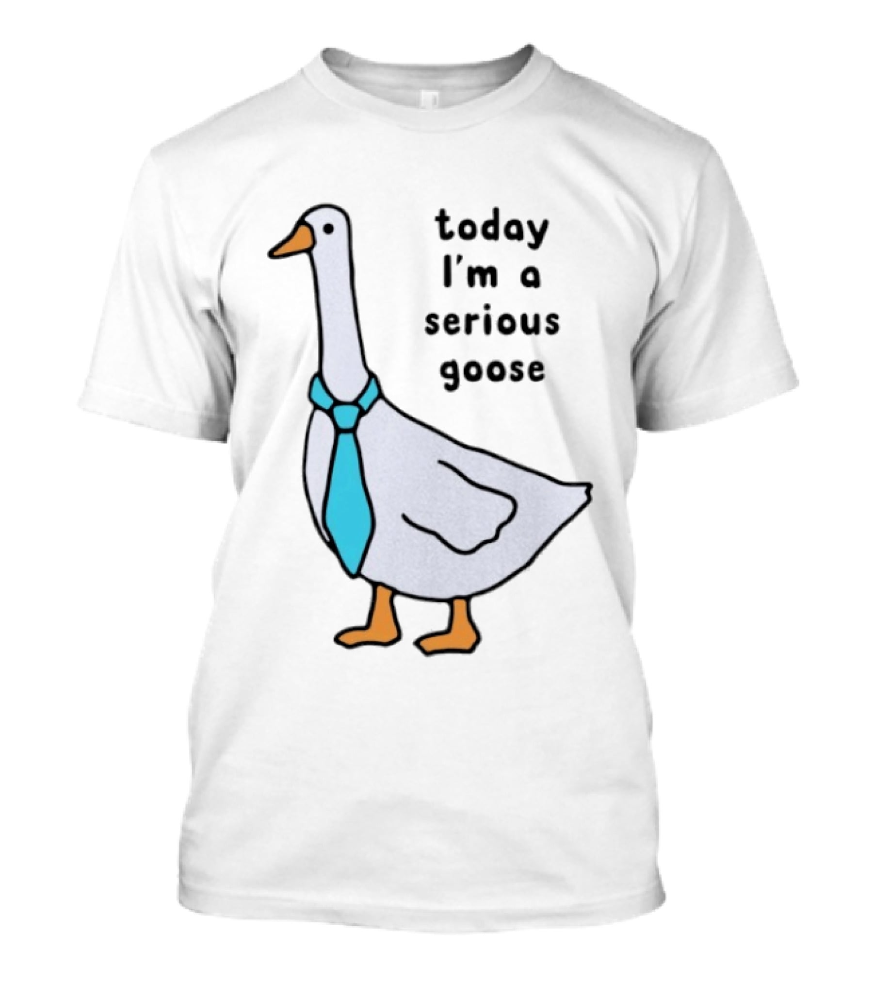 Today I'm A Serious Goose With A Tie T-Shirt