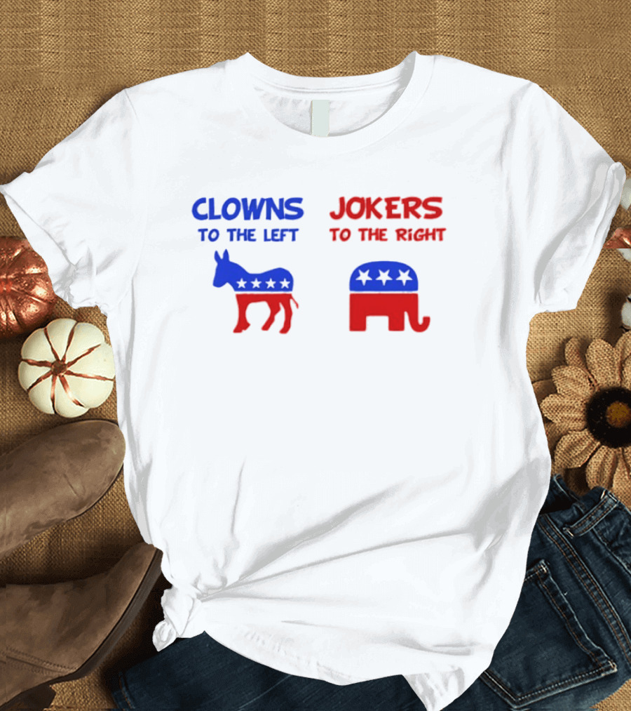 Clowns To The Left Jokers To The Right Donkey Elephant Stars T-Shirt