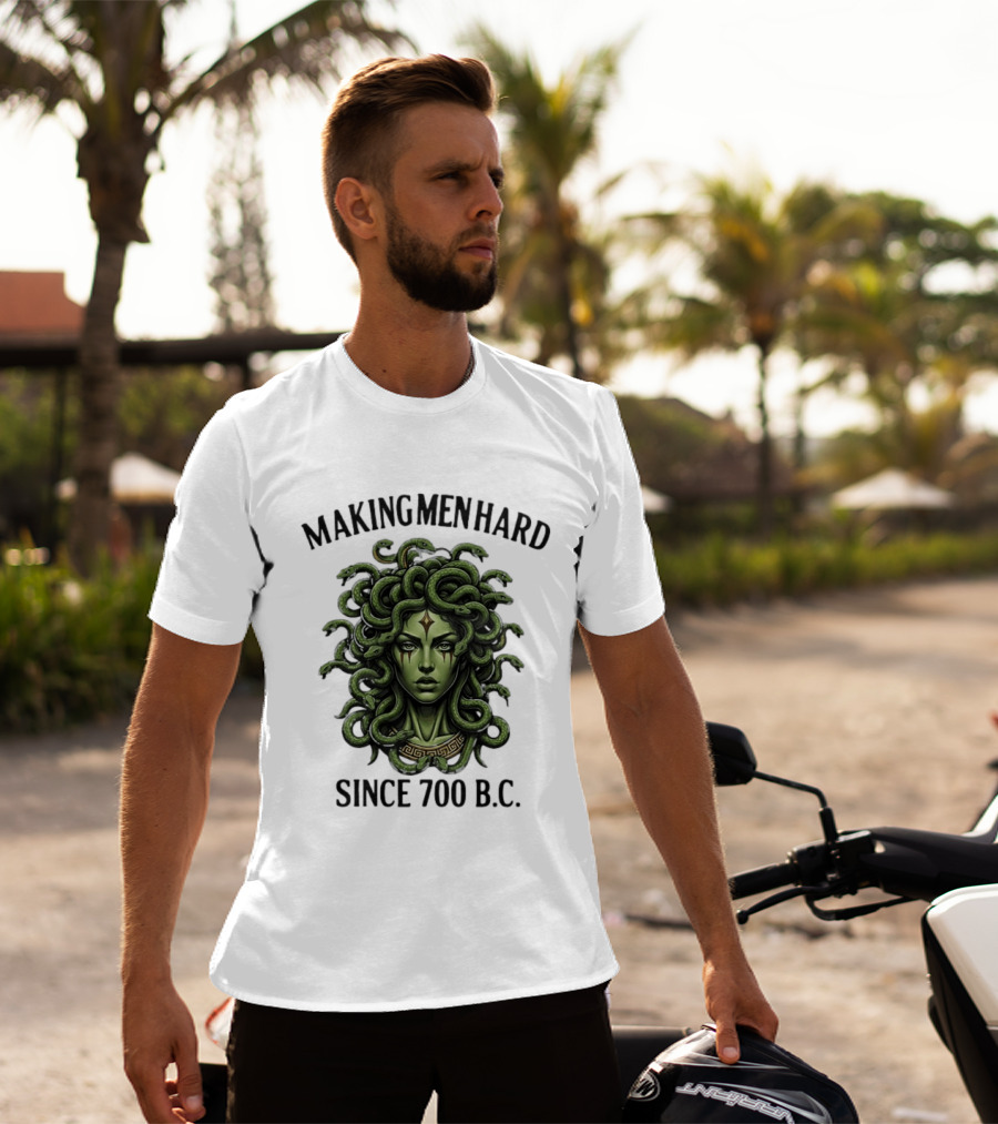 Medusa Green Head Making Men Hard Since 700 B.C. T-Shirt