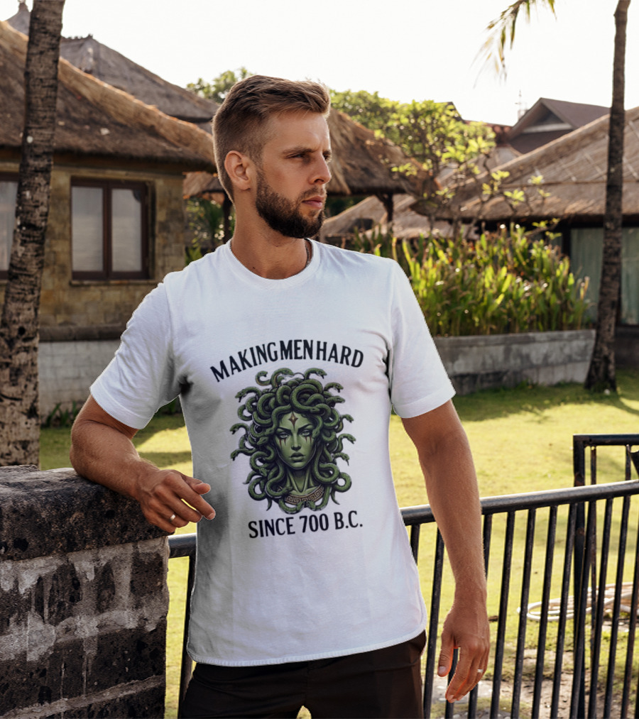 Medusa Green Head Making Men Hard Since 700 B.C. T-Shirt