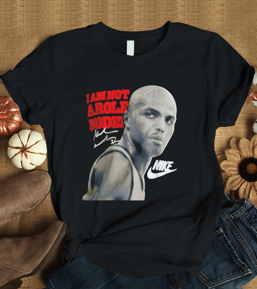 Charles Barkley I Am Not A Role Model Nike Signature T-Shirt