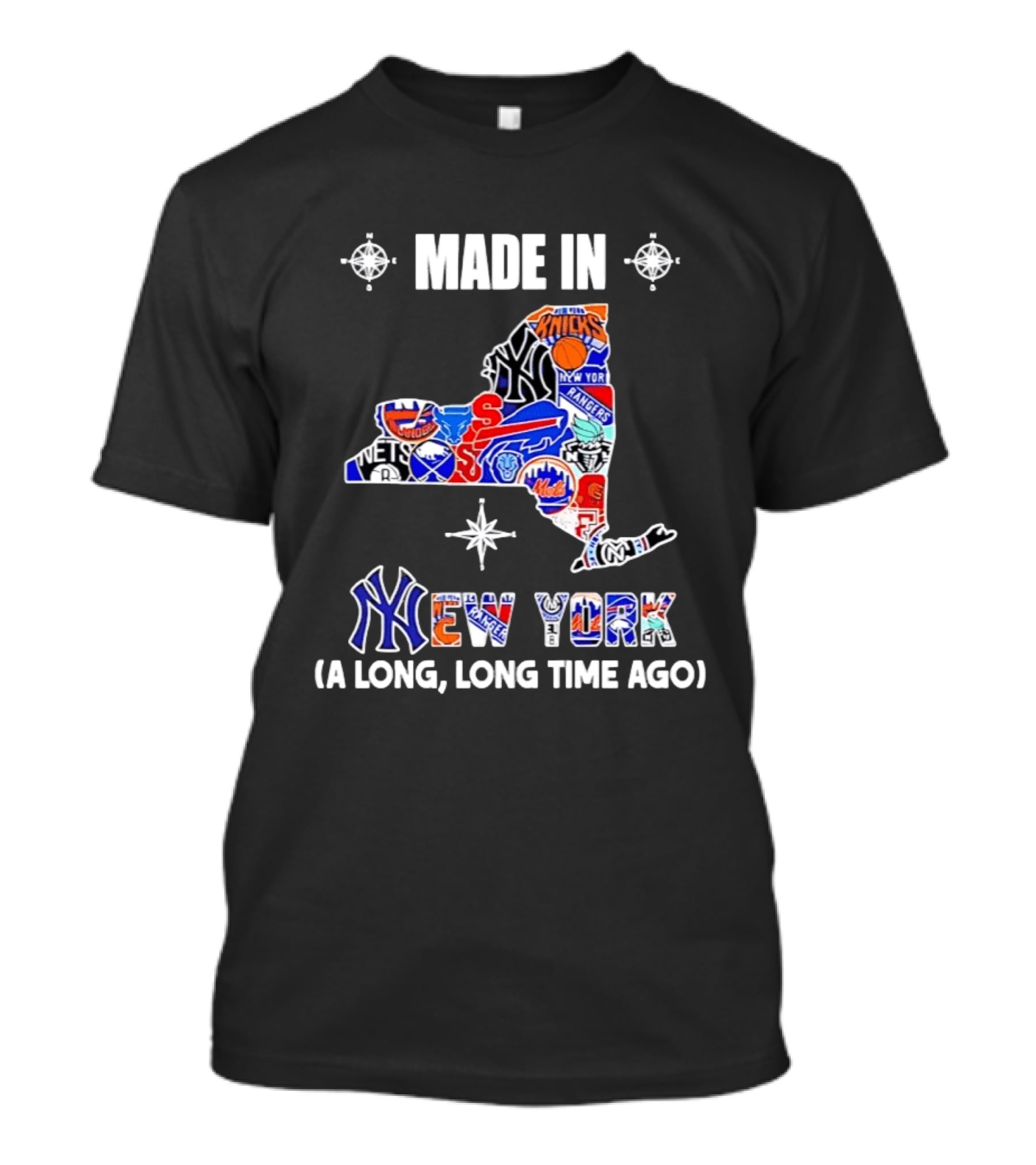 Made In New York Knicks Nets Yankees Mets Rangers Giants Jets Mashup Teams A Long Long Time Ago T-Shirt