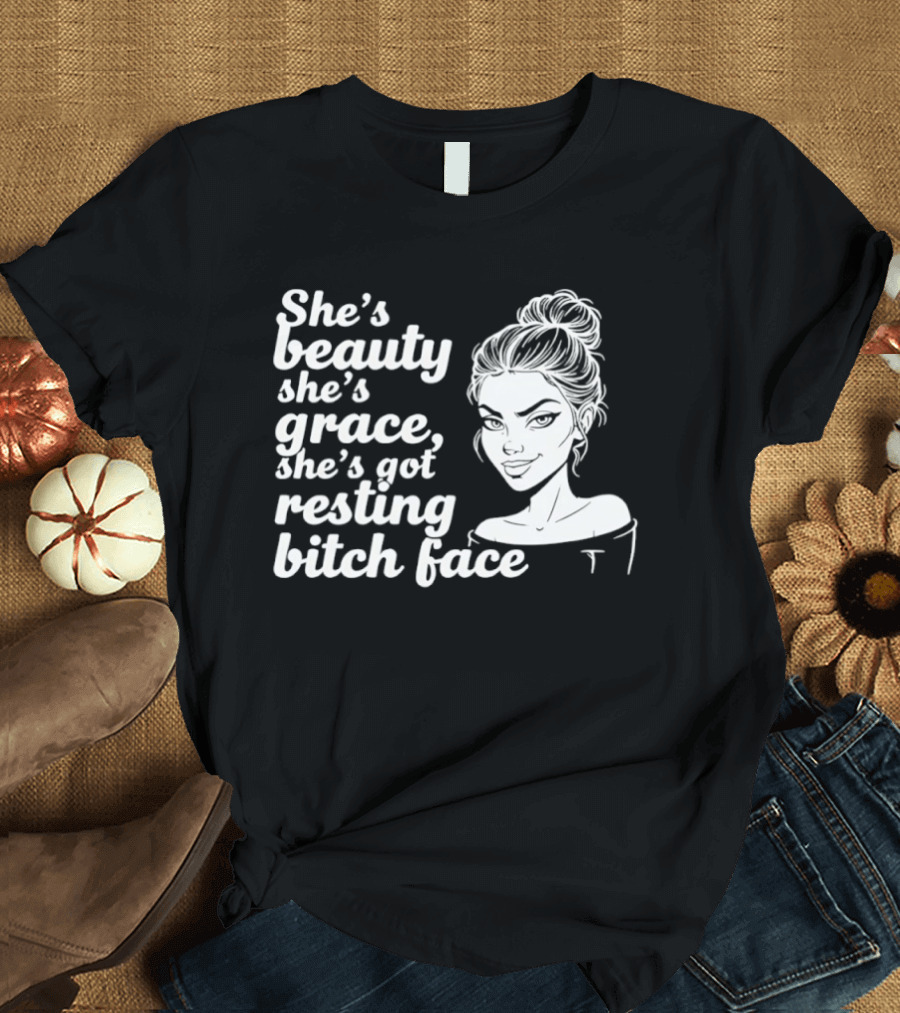 She's Beauty She's Grace She's Got Resting Bitch Face Bun T-Shirt
