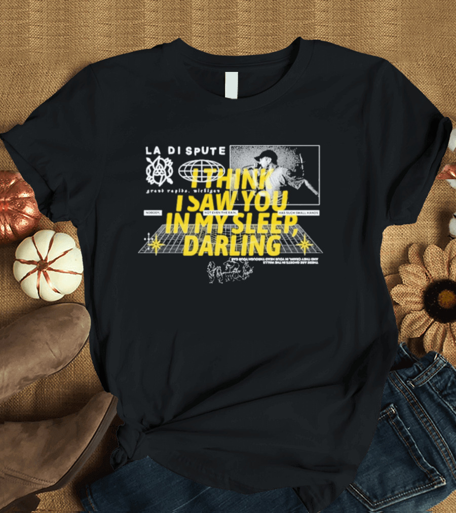 La Dispute I Think I Saw You In My Sleep Darling T-Shirt