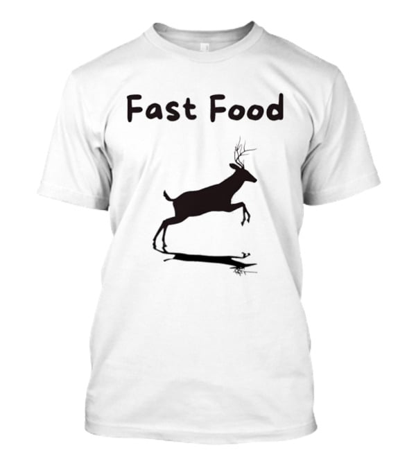 Fast Food Deer Humor For Outdoor Hunting Enthusiasts T-Shirt