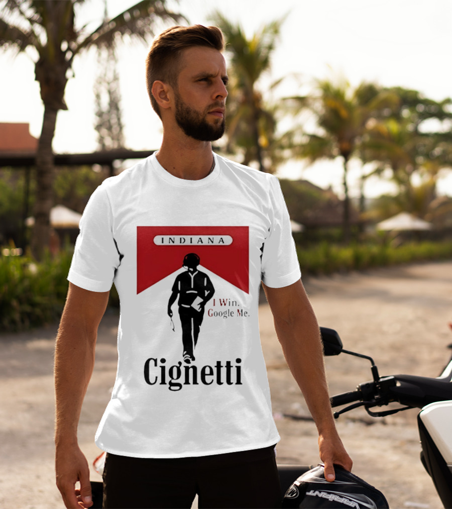 Indiana Cignetti I Win Google Me T-Shirt