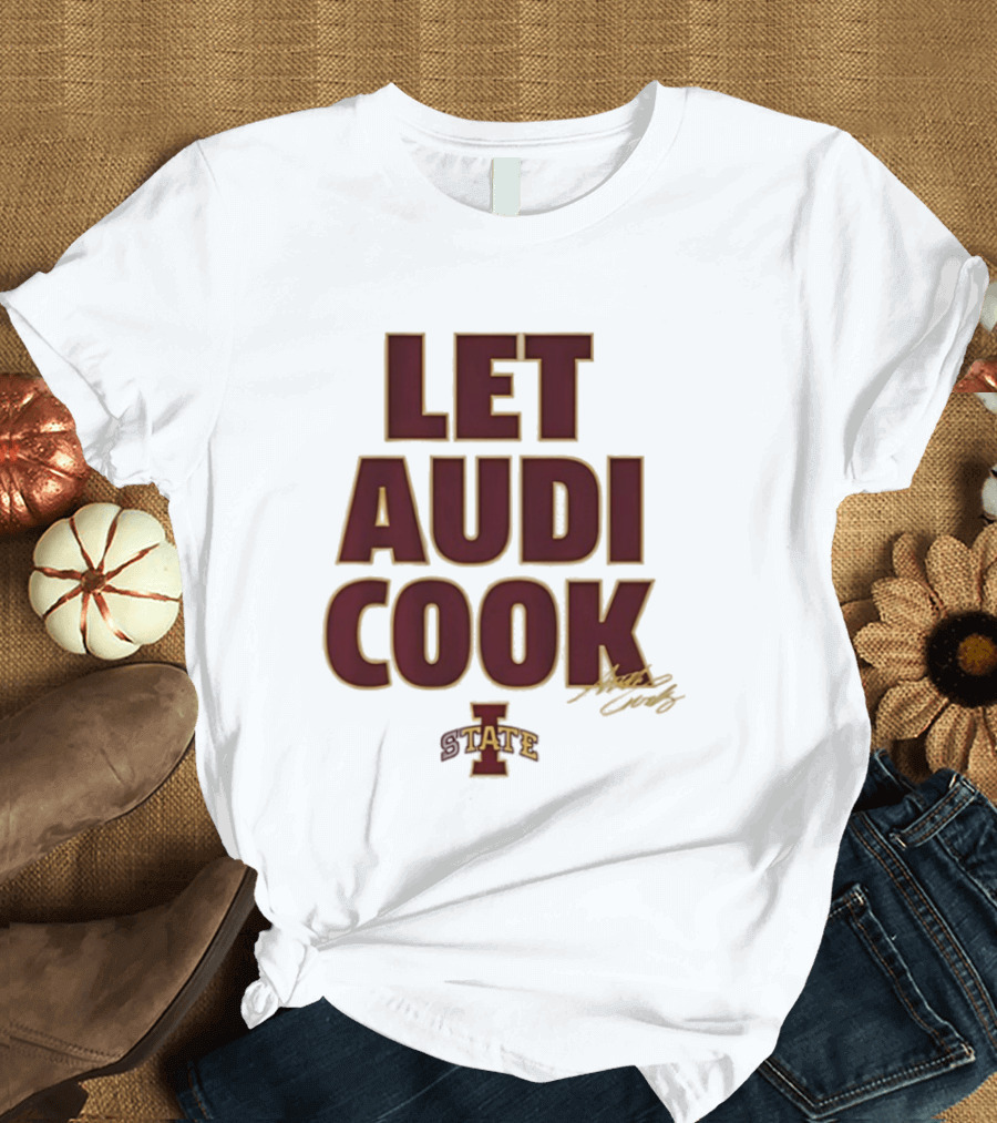 Iowa State Cyclones Let Audi Cook Signature I State T-Shirt