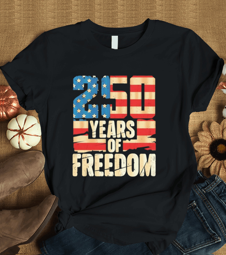 250 Years Of American Freedom Flag Celebration T-Shirt