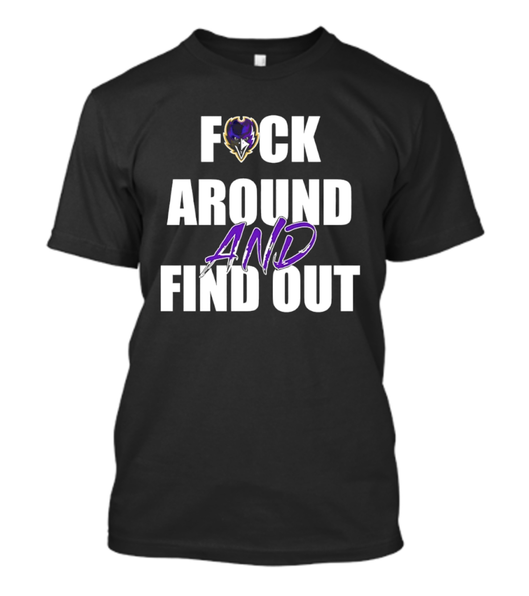 Baltimore Ravens F*ck Around And Find Out T-Shirt