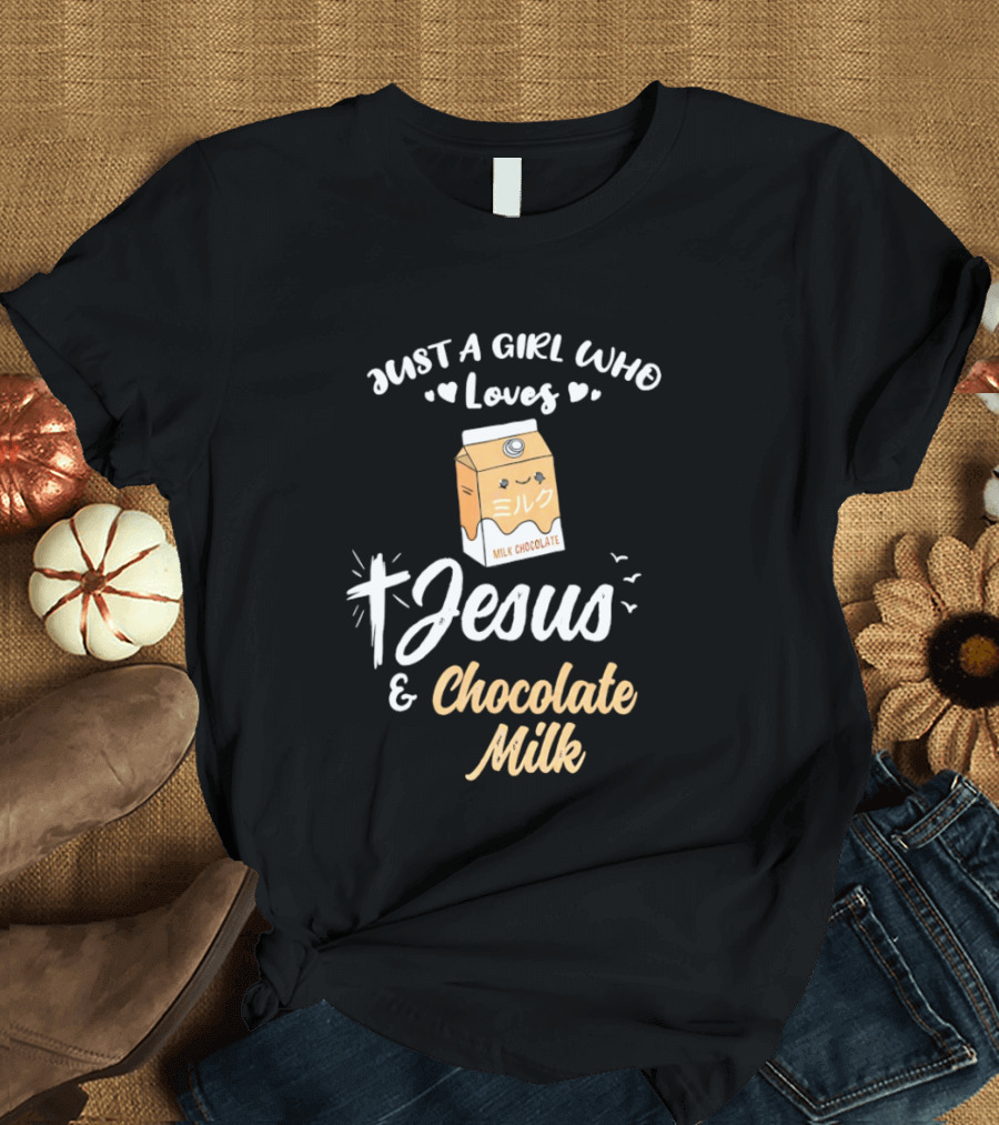 Just A Girl Who Loves Jesus And Chocolate Milk Cross And Carton T-Shirt