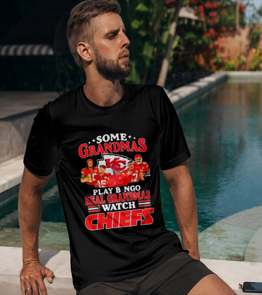 Some Grandmas Play Bingo Real Grandmas Kansas City Chiefs Players T-Shirt