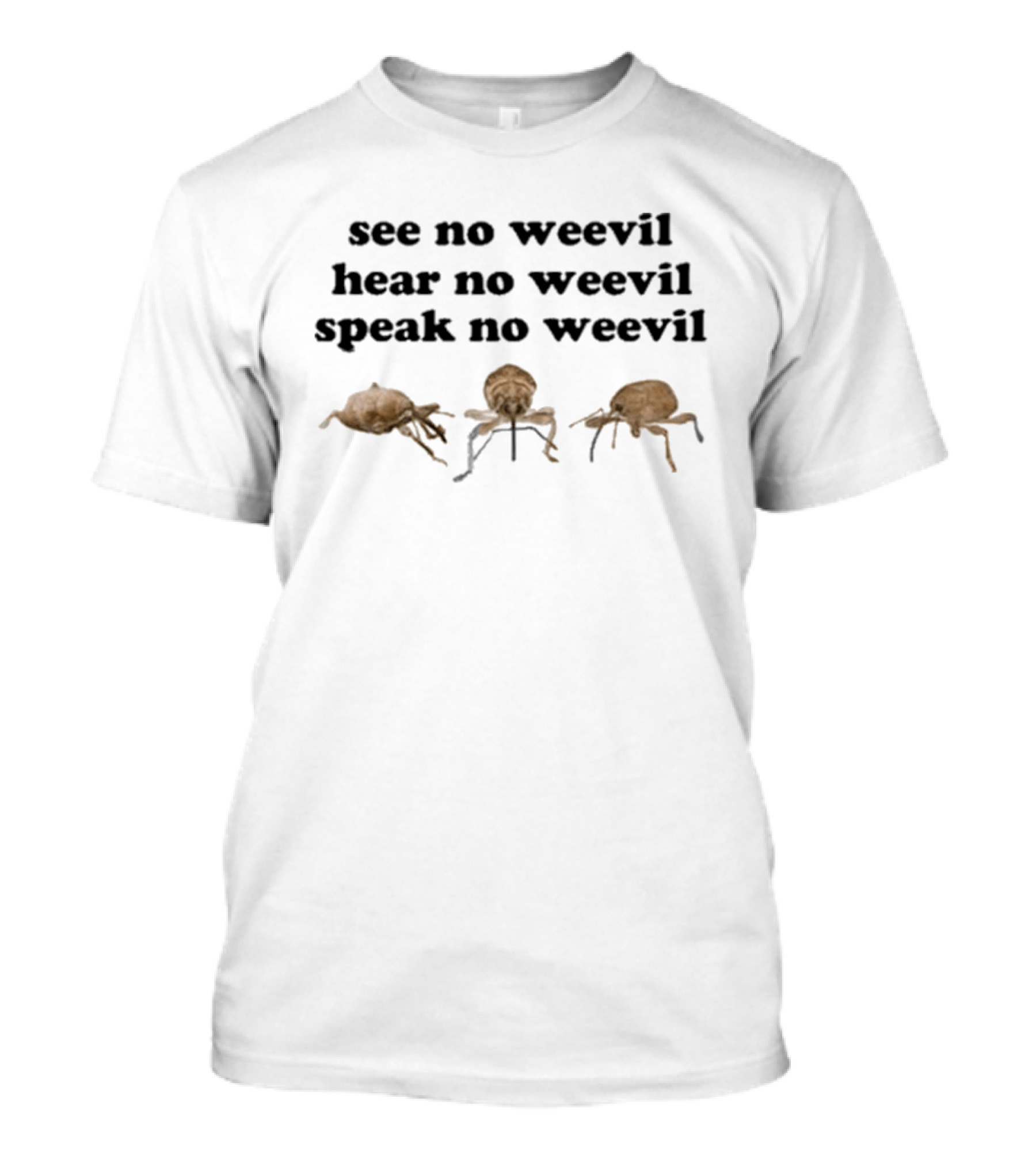 See No Weevil Hear No Weevil Speak No Weevil Funny Insect Wordplay T-Shirt
