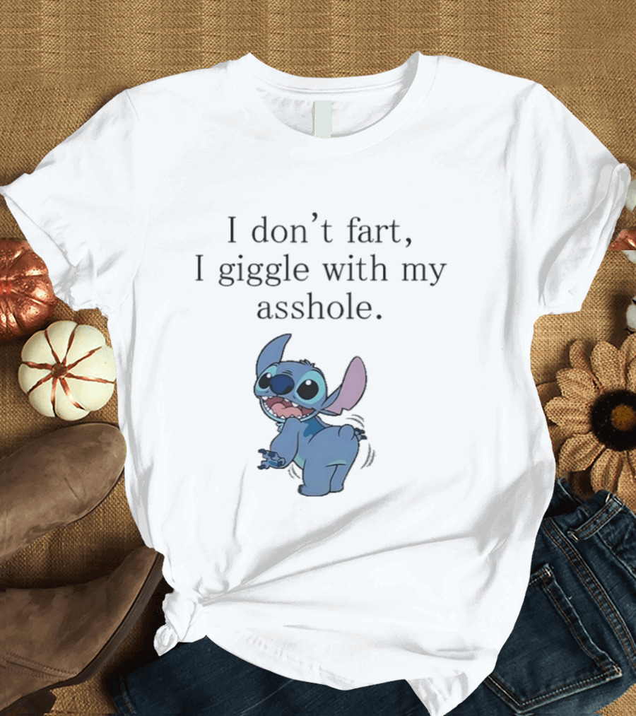 I Don't Fart I Giggle With My Asshole Stitch T-Shirt