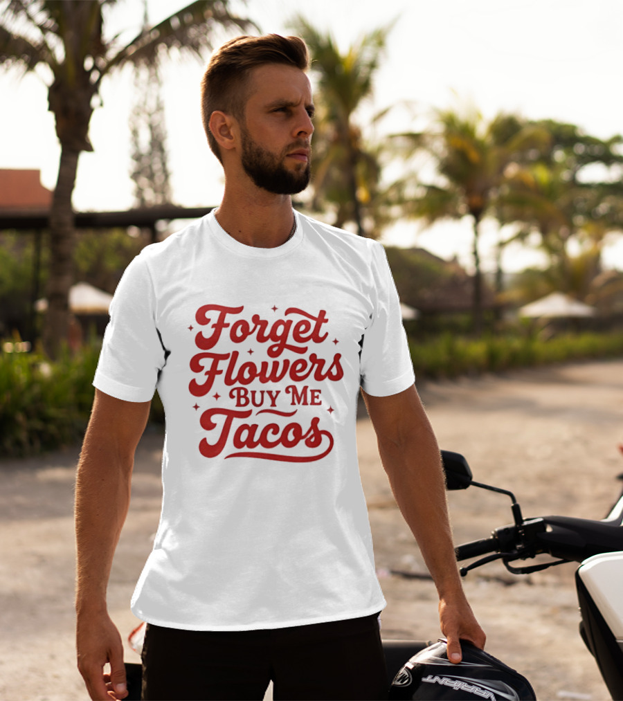 Forget Flowers Buy Me Tacos Red Retro Script T-Shirt