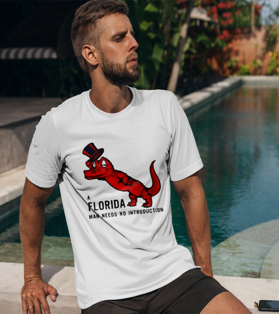 A Florida Man Needs No Introduction Top Hat Alligator T-Shirt
