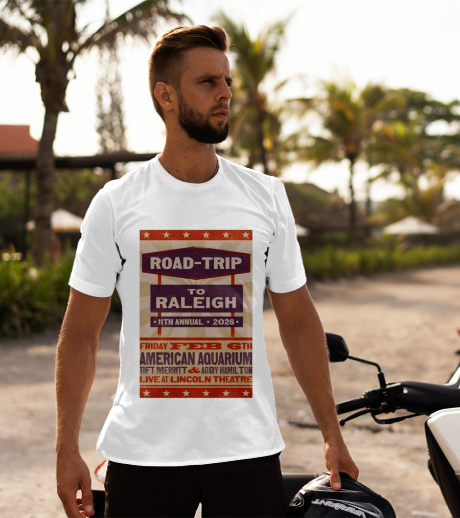 American Aquarium Tift Merritt Abby Hamilton Live At Lincoln Theatre Feb 6th Road Trip To Raleigh 11th Annual 2026 T-Shirt