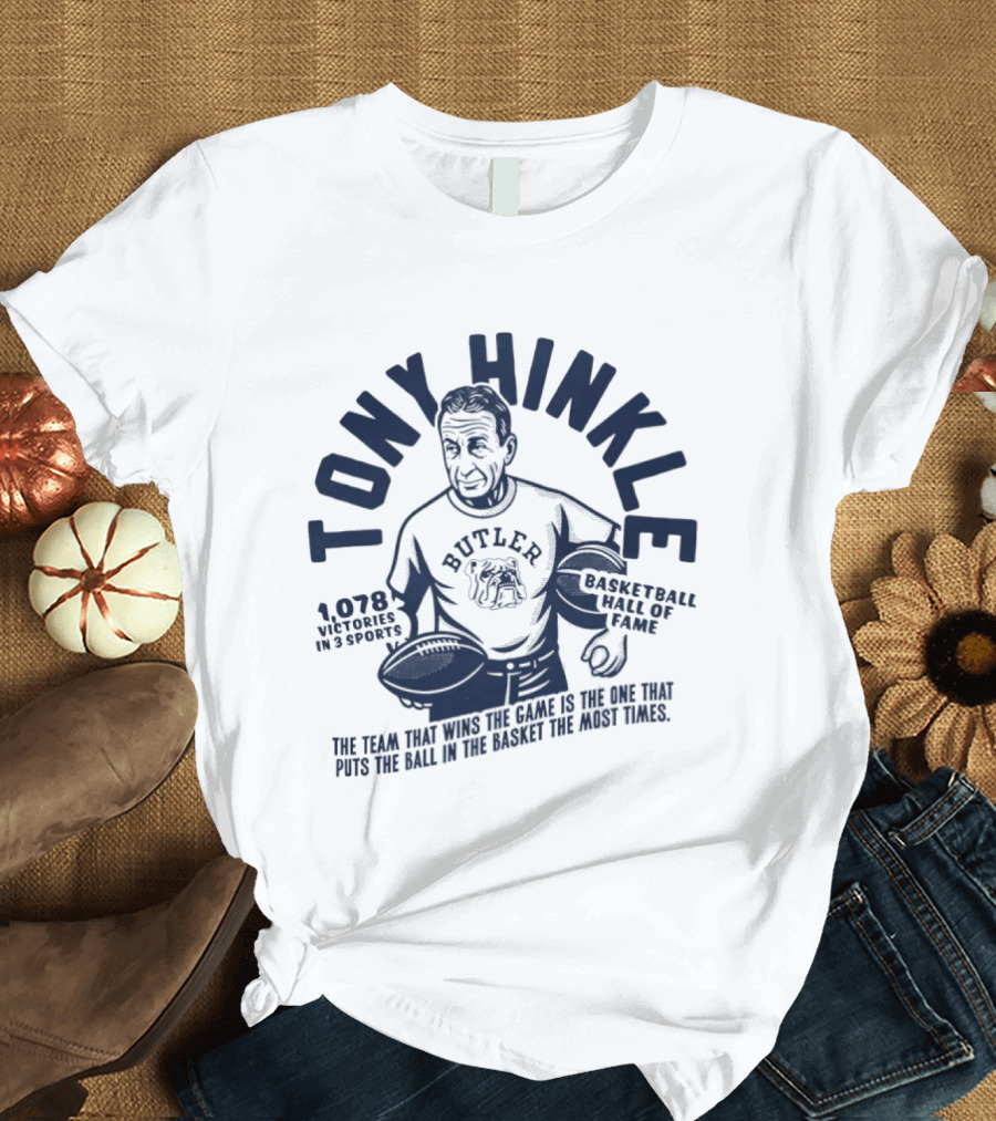 Tony Hinkle Basketball Hall Of Fame Butler 1078 Victories In 3 Sports T-Shirt