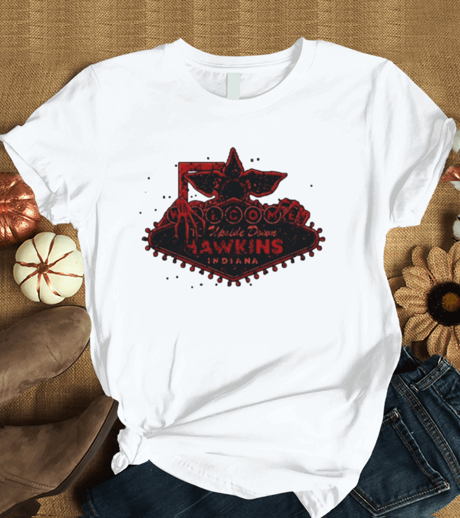Welcome To Upside Down Hawkins Indiana Stranger Things T-Shirt