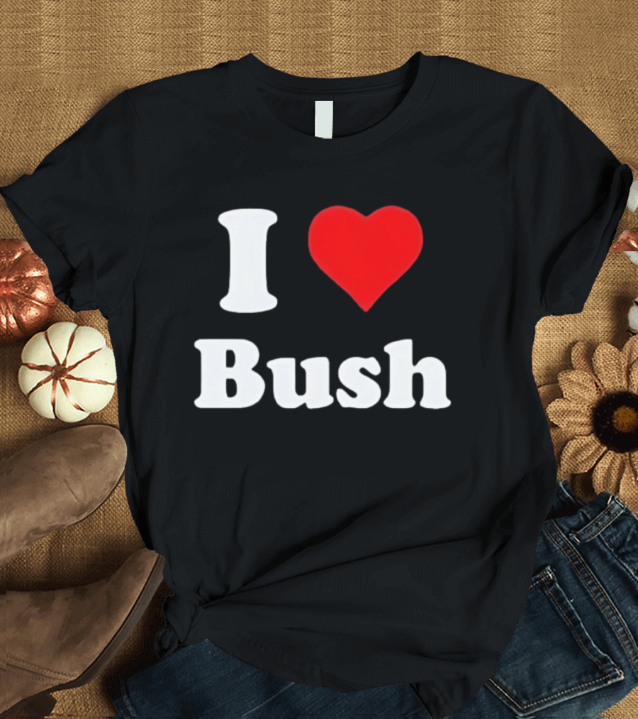 I Heart Bush Iconic Phrase Red Heart T-Shirt