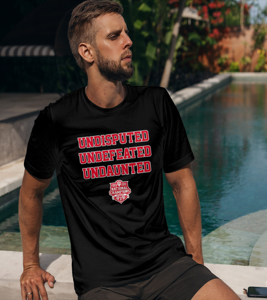 Undisputed Undefeated Undaunted Indiana Hoosiers National Champions T-Shirt