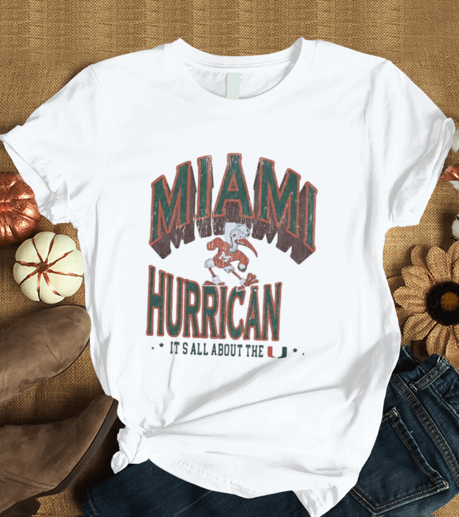 Miami Hurricanes It's All About The U T-Shirt