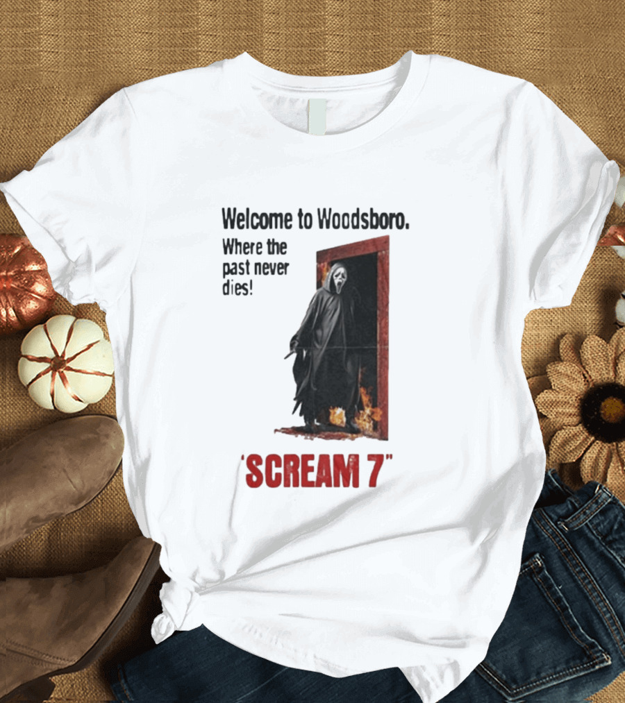 Welcome To Woodsboro Where The Past Never Dies Scream 7 T-Shirt